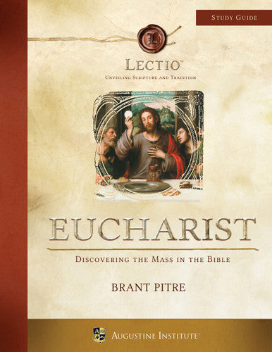 Lectio : Eucharist : Discovering The Mass In The Bible Study Guide
