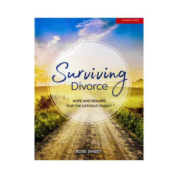 Surviving Divorce : Hope and Healing for the Catholic Family
(Leader's Guide)
