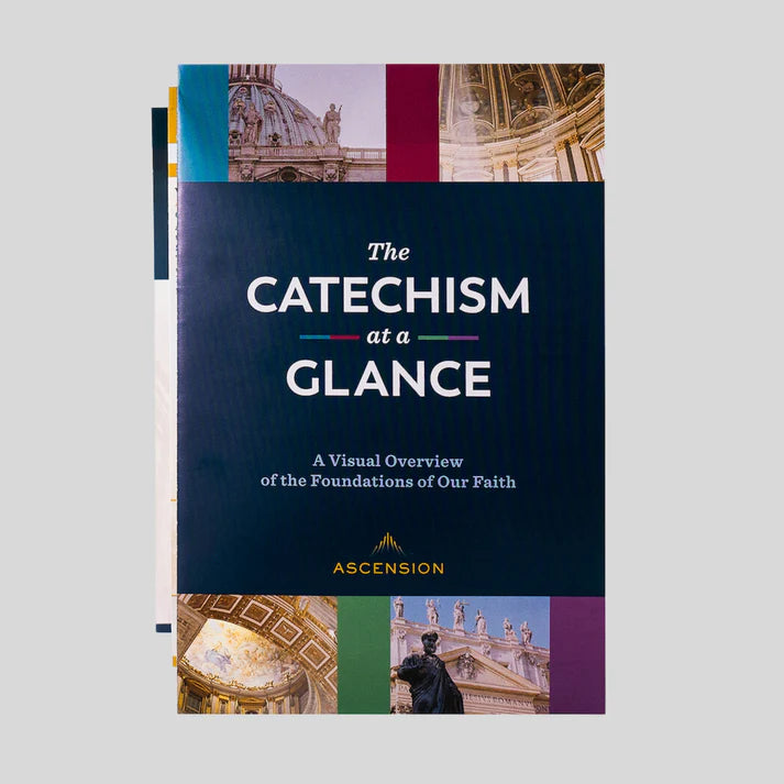 The Catechism at a Glance CHART : A Visual Overview of the Foundations of Our Faith (CCC)