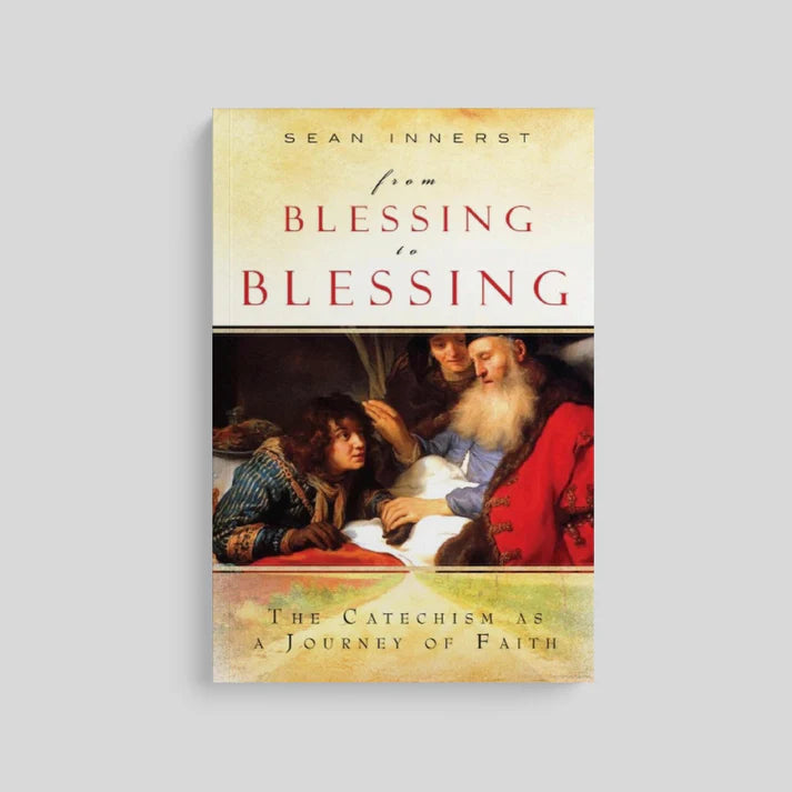 From Blessing To Blessing : The Catechism As A Journey of Faith