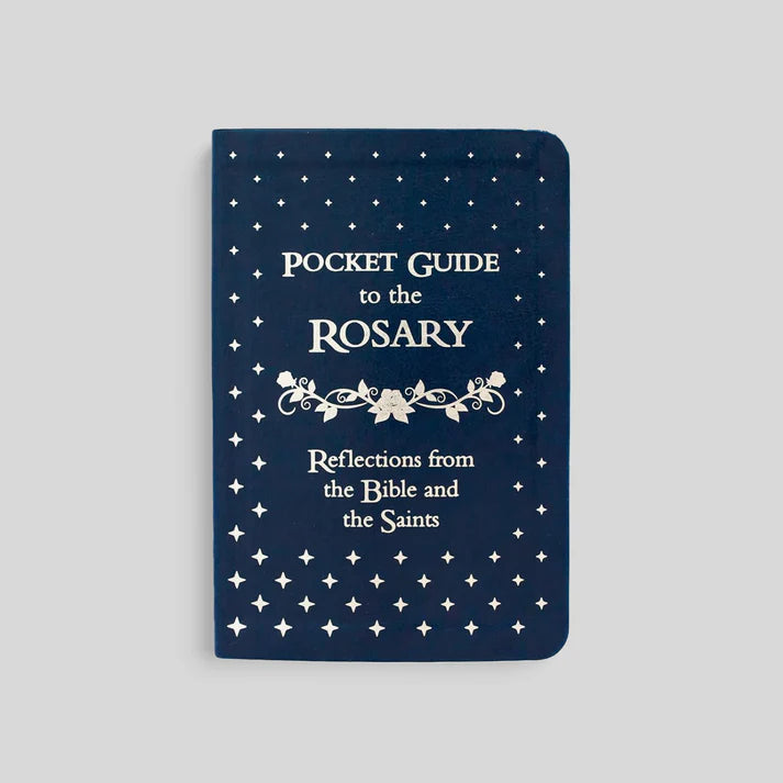 Pocket Guide to the Rosary : Reflections from the Bible and the Saints