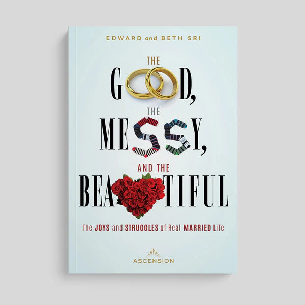 The Good, The Messy and the Beautiful : The Joys and Struggles of Real Married Life