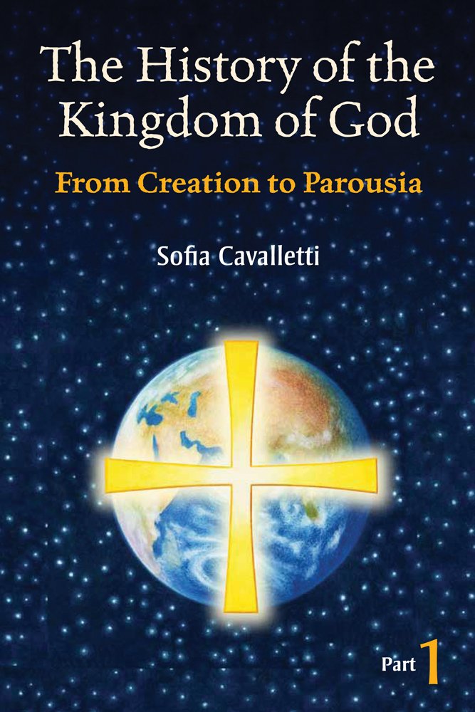 The History of the Kingdom of God: From Creation to Parousia Part 1
