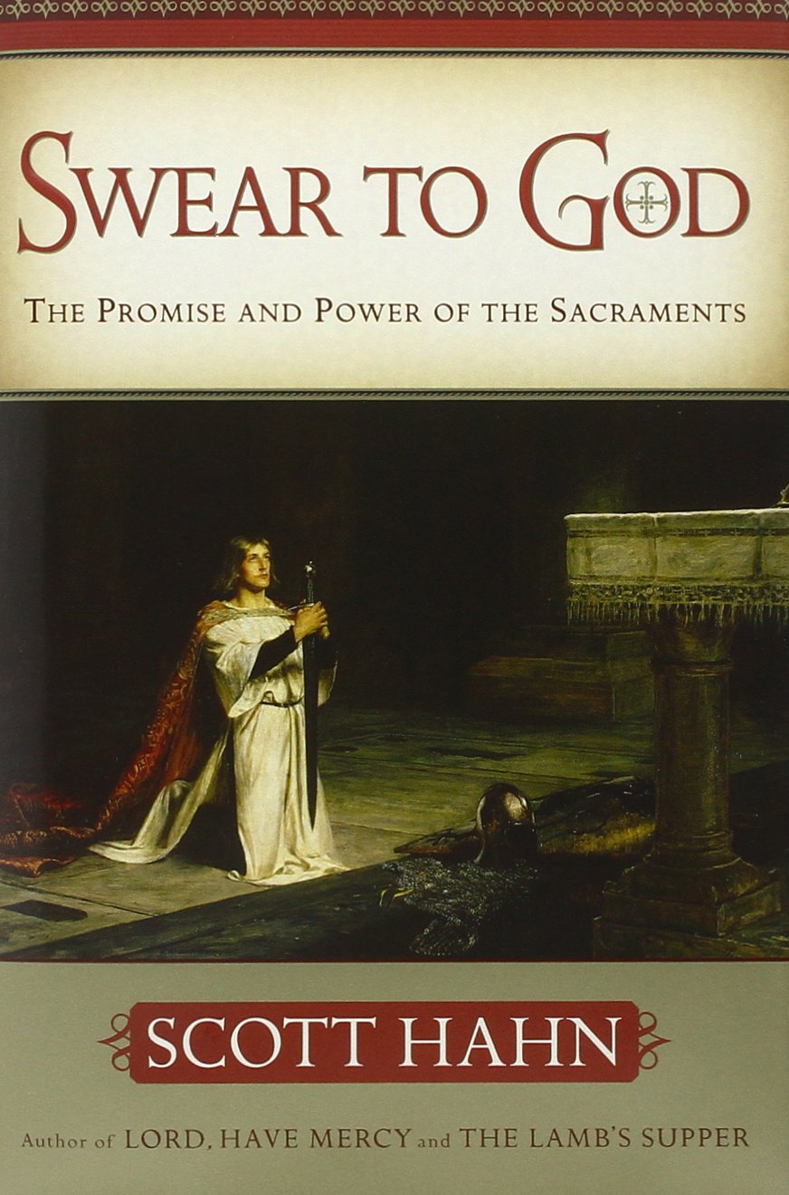 Swear to God : The Promise and Power of the Sacraments