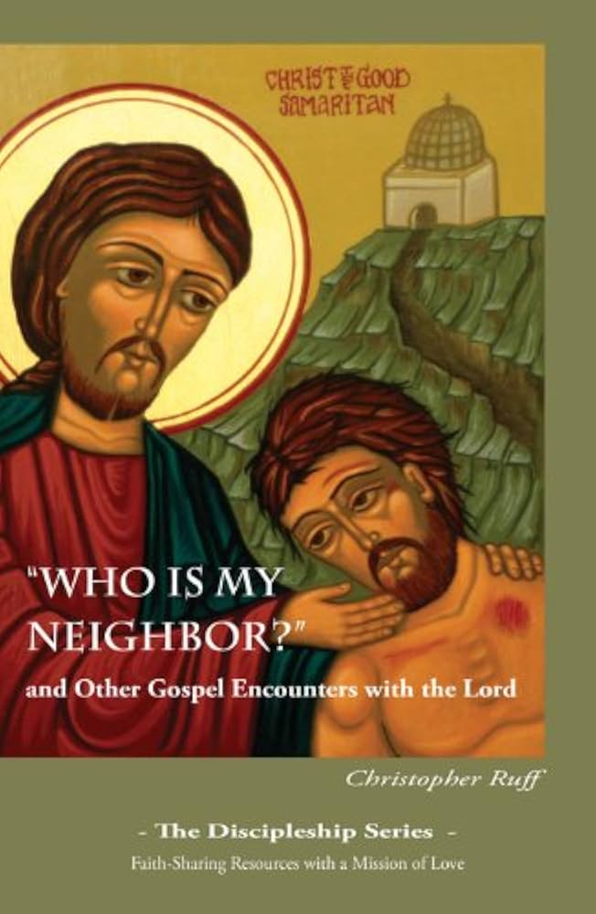 "Who Is My Neighbor?" Paperback
(The Discipleship Series)
Faith-Sharing Resources with a Mission of Love
Book Only