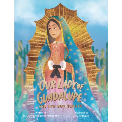 Our Lady of Guadalupe and Her Dear Juanito