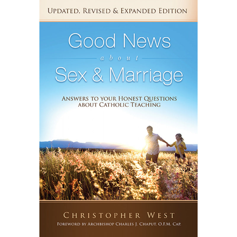 Good News about Sex & Marriage : Answers to your Honest Questions about Catholic TeachingTo be selled with DVD (God's Plan for a Joy-Filled Marriage)