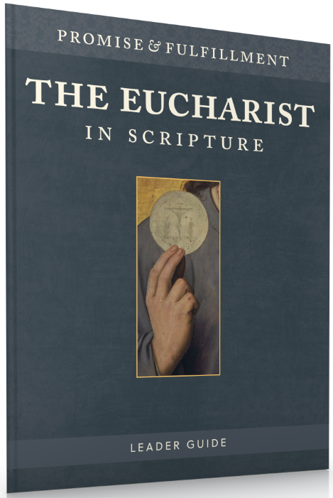 The Eucharist in Scripture : Promise & Fulfillment (Leader's Guide)