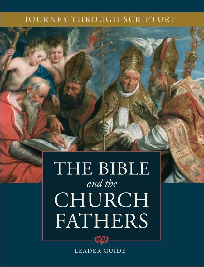 The Bible and The Church Fathers : Journey Through Scripture
(Leader's Guide)