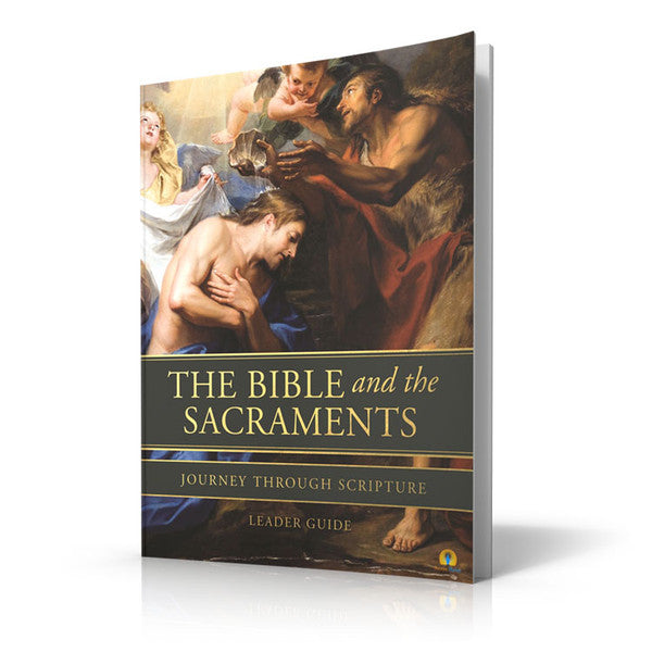 The Bible and The Sacraments : Journey Through Scripture 
(Leader's Guide)