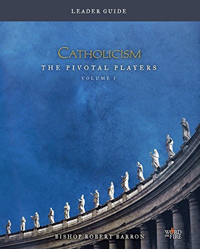 Catholicism : The Pivotal Players Volume 1 (Leader's Guide)