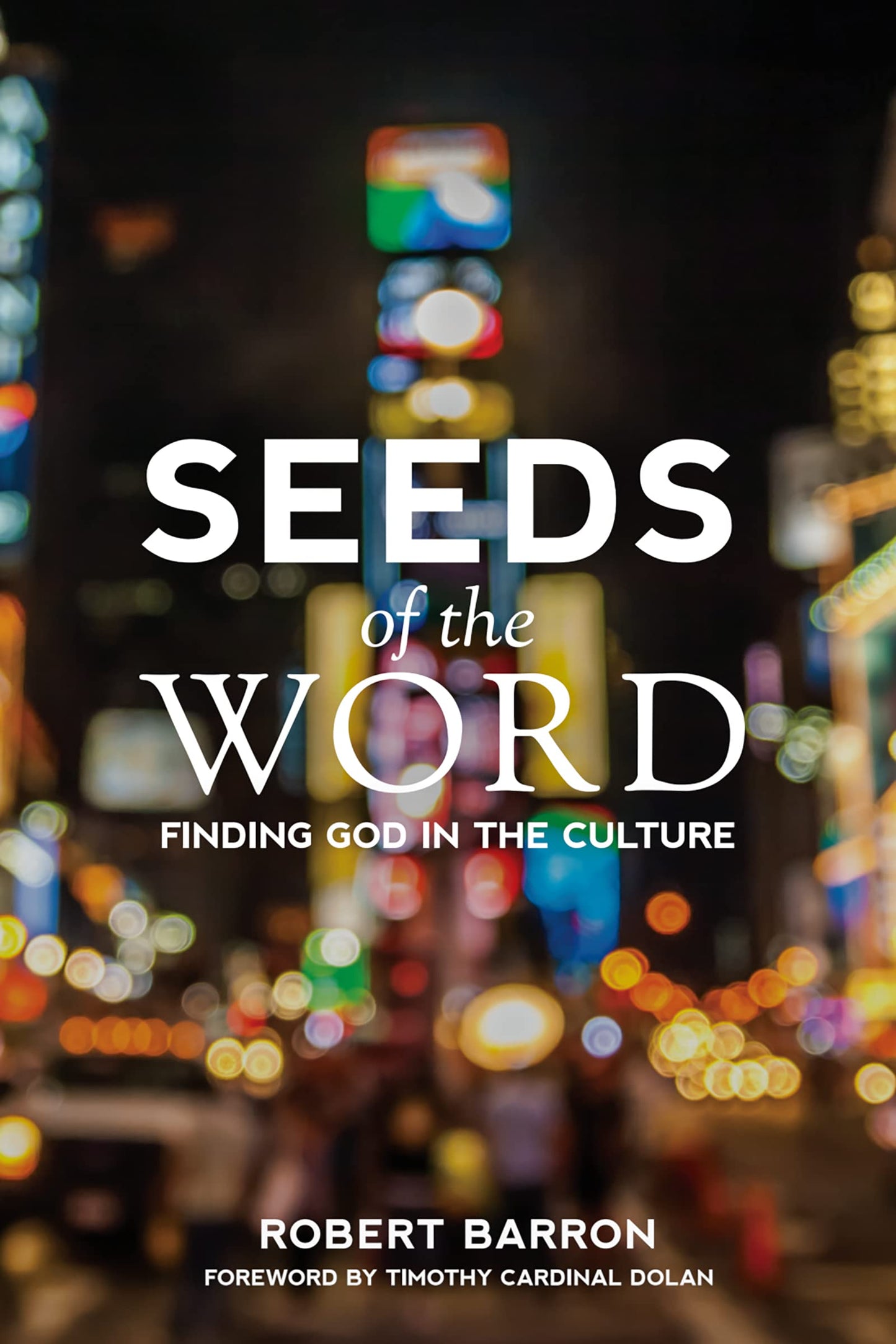 Seeds of the Words: Finding God In The Culture