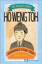 Ho Weng Toh: Singapore's Flying Tiger