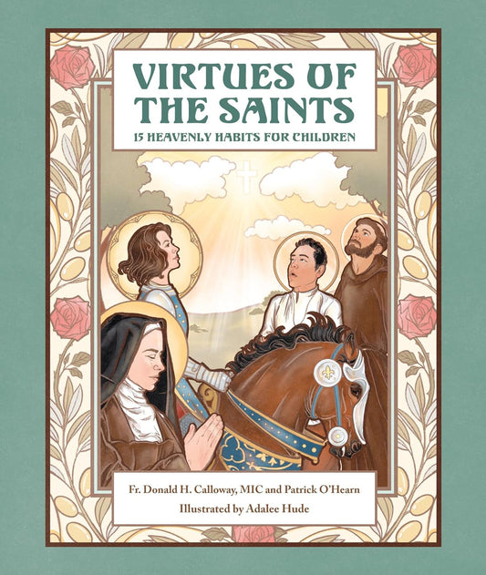 Virtues of the Saints: 15 Heavenly Habits for Children