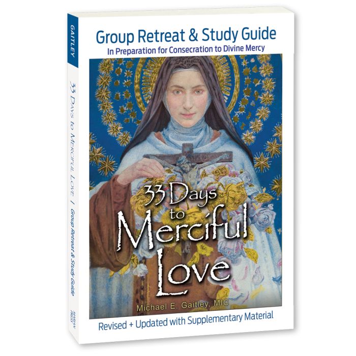 33 Days to Merciful Love: Group Retreat & Study Guide