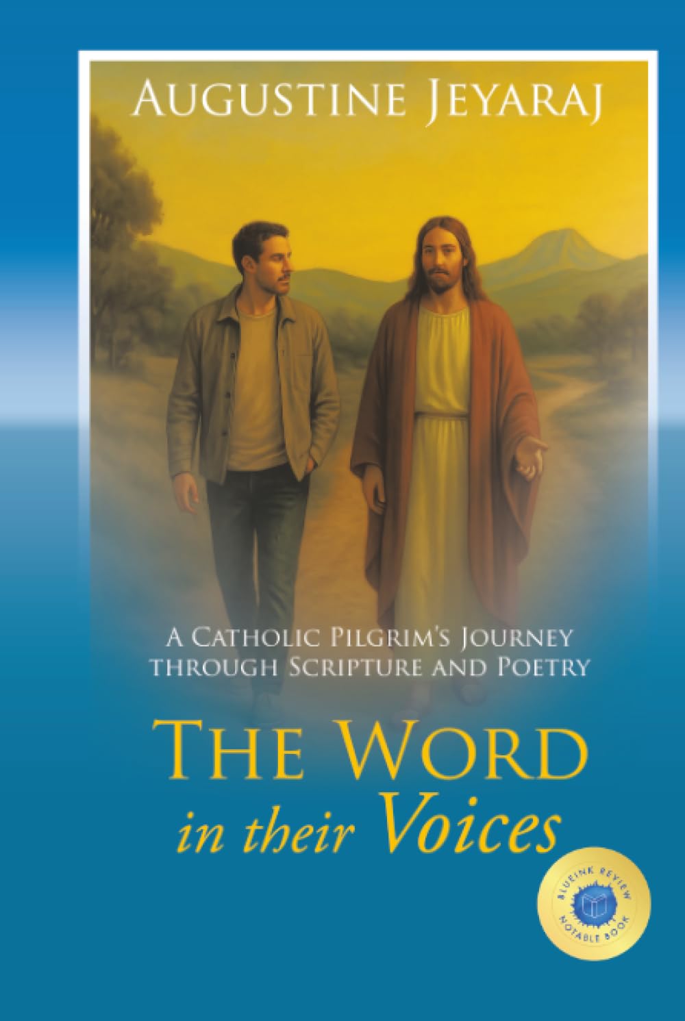 The Word in their Voices: A Catholic Pilgrim's Journey through Scripture and Poetry