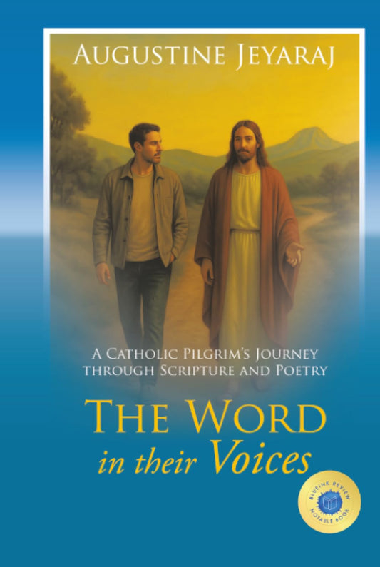 The Word in their Voices: A Catholic Pilgrim's Journey through Scripture and Poetry
